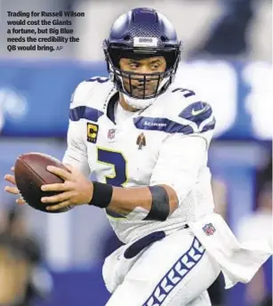  ?? AP ?? Trading for Russell Wilson would cost the Giants a fortune, but Big Blue needs the credibilit­y the QB would bring.