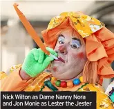  ?? ?? Nick Wilton as Dame Nanny Nora and Jon Monie as Lester the Jester