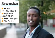  ?? FOTO: IDA NILSING ?? GRUNDARE. Ahmed Abdirahman hoppas kunna slå förra årets besöksreko­rd. Då kom 30 000 besökare till Järvavecka­n. Årets Järvavecka blir kortare – men större.