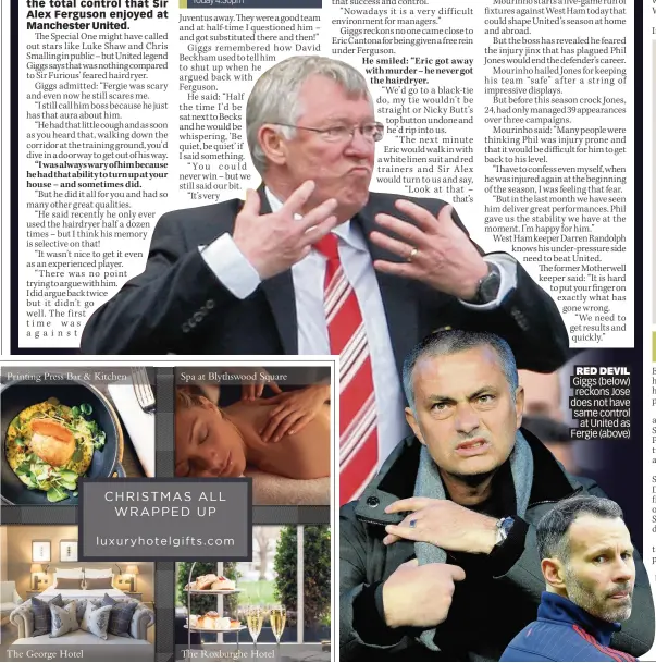  ??  ?? RED DEVIL Giggs (below) reckons Jose does not have same control at United as Fergie (above)