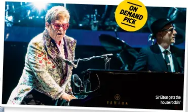  ?? ?? Sir Elton gets the house rockin’