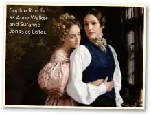  ??  ?? Sophie Rundle as Anne Walker and Suranne Jones as Lister.