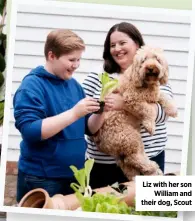  ?? ?? Liz with her son William and their dog, Scout