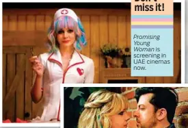  ??  ?? Promising Young
Woman is screening in UAE cinemas now.