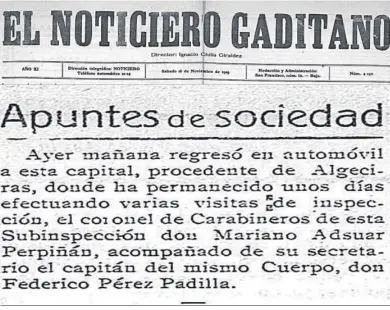  ?? ?? Reseña de ‘El noticiero gaditano’ donde se menciona al capitán de Carabinero­s Federico Pérez Padilla en un viaje a Algeciras (1929).