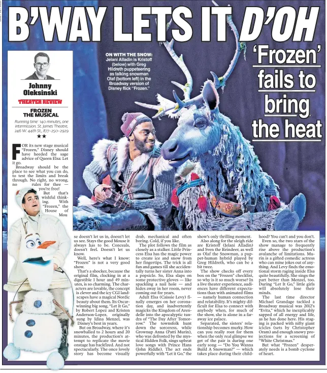  ??  ?? ON WITH THE SNOW: Jelani Alladin is Kristoff (below) with Greg Hildreth puppeteeri­ng as talking snowman Olaf (bottom left) in the Broadway version of Disney flick “Frozen.”