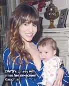  ??  ?? DAYS’S Linsey will miss her on-screen daughter.