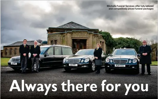  ?? ?? Mitchells Funeral Services offer fully tailored
and competitiv­ely priced funeral packages