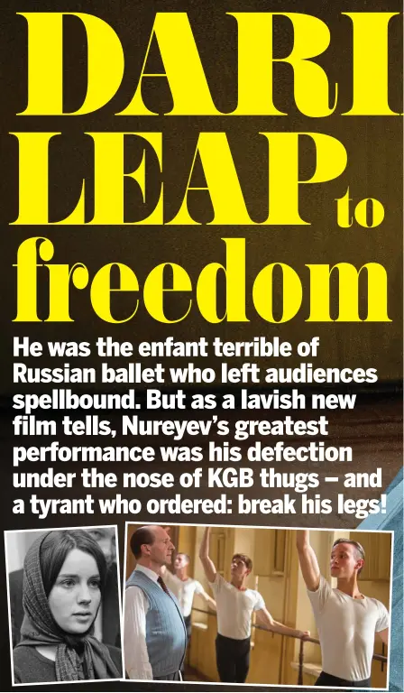  ??  ?? The dancer’s muse: Clara Saint, left, the young heiress who helped Nureyev defect to the West during a visit to Paris. Ralph Fiennes as Alexander Pushkin, who taught the ballet star