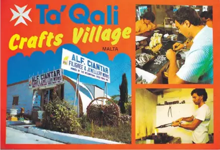  ?? ?? The Crafts Village, in Ta’ Qali, housed various cottage industries. This postcard advertised the filigree works by Alfred Ciantar.