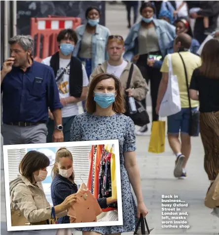  ??  ?? Pictures: STEVE REIGATE, PA & GETTY
Back in business... busy Oxford Street in London and, left, masks worn inside clothes shop