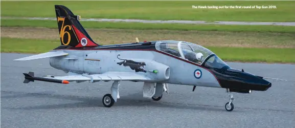  ??  ?? The Hawk taxiing out for the first round of Top Gun 2019.
