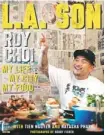  ??  ?? “L.A. Son: My Life, My City, My Food,” Roy Choi, Harper Collins