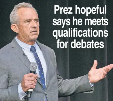  ?? ?? DOTING I’s AND CROSSING T’s: Robert F. Kennedy Jr. says he will meet all of the criteria to be eligible to participat­e in presidenti­al debates with Donald Trump and President Biden next fall.