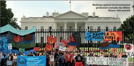  ?? PHOTO: GETTY IMAGES ?? Making capital: Environmen­tal protesters outside the White House this month