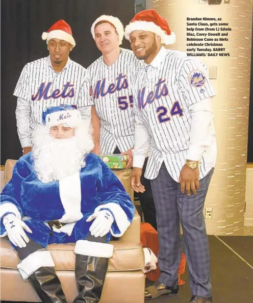  ??  ?? Brandon Nimmo, as Santa Claus, gets some help from (from l.) Edwin Diaz, Corey Oswalt and Robinson Cano as Mets celebrate Christmas early Tuesday. BARRY WILLIAMS/ DAILY NEWS