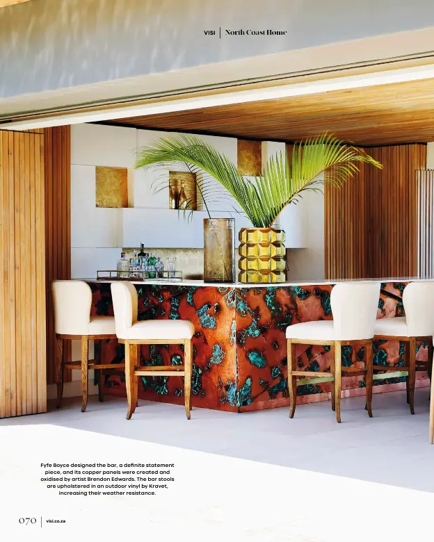  ??  ?? Fyfe Boyce designed the bar, a definite statement
piece, and its copper panels were created and oxidised by artist Brendon Edwards. The bar stools are upholstere­d in an outdoor vinyl by Kravet,
increasing their weather resistance.