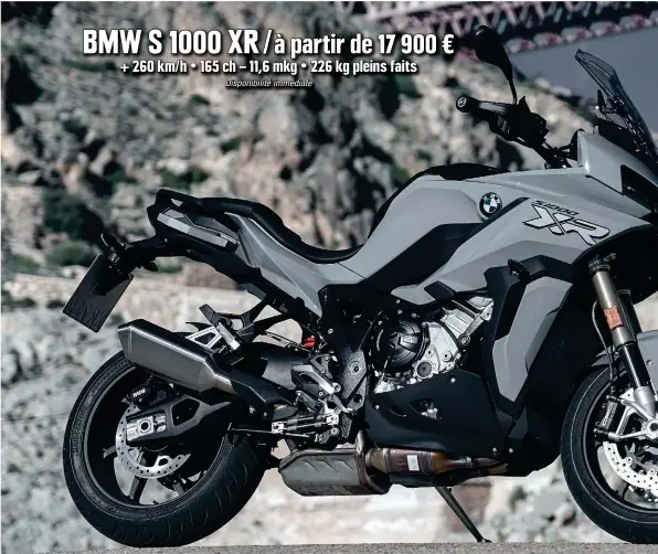  ??  ?? BMW S 1000 XR / à partir de 17 900 € Ă 260 km/h • 165 ch – 11,6 mkg • 226 kg pleins faits Disponibil­ité immédiate