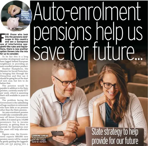  ?? ?? LOOKING AHEAD Auto-enrolment acts like a piggy bank for workers