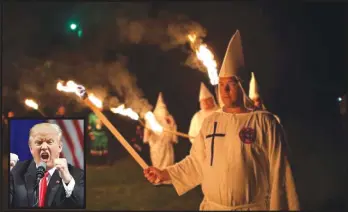  ??  ?? There is a common assumption that “real racists” are members of the Ku Klux Klan or a Nazi, and even Donald Trump (INSET) seems to be of this view. He believes people like himself and other white supremacis­ts are simply “nationalis­ts”