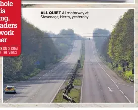  ??  ?? ALL QUIET A1 motorway at Stevenage, Herts, yesterday