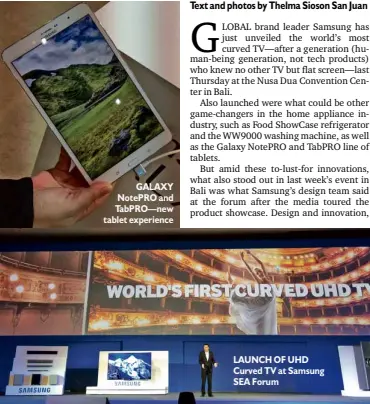  ??  ?? GALAXY NotePRO and TabPRO—new tablet experience LAUNCH OF UHD Curved TV at Samsung SEA Forum