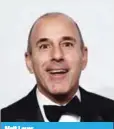  ??  ?? Matt Lauer