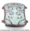  ?? WANG KAIHAO / CHINA DAILY ?? A turquoise-inlaid bronze plate unearthed in the Erlitou site.