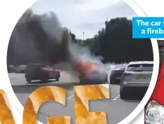  ??  ?? The car was a fireball