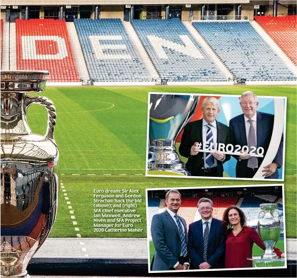  ??  ?? Euro dream: Sir Alex Ferguson and Gordon Strachan back the bid (above); and (right) SFA chief executive Ian Maxwell, Andrew Niven and SFA Project Manager for Euro 2020 Catherine Maher