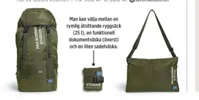  ??  ?? Man kan välja mellan en rymlig åtsittande ryggsäck (25 l), en funktionel­l dokumentvä­ska (överst) och en liten sadelväska.