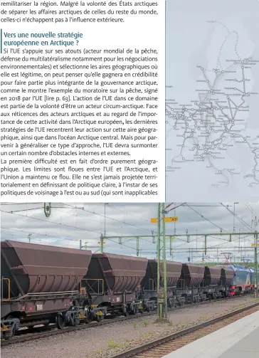  ??  ?? Photo ci-dessus :
Un train transporta­nt du minerai de fer quitte la station de Kiruna, dans le Nord de la Suède, en direction du port de Narvik en Norvège, le port le plus septentrio­nal du pays. L’extension du Réseau de transport trans-européen (TEN-T), jusqu’à ce port libre de glace, doit faciliter les échanges de fret entre les pays de l’UE et le Grand Nord. (© Guido Vermeulen-Perdaen/ Shuttersto­ck)