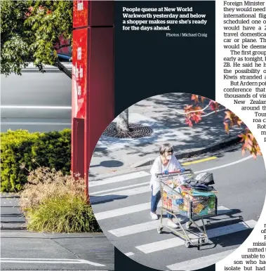  ?? Photos / Michael Craig ?? People queue at New World Warkworth yesterday and below a shopper makes sure she’s ready for the days ahead.