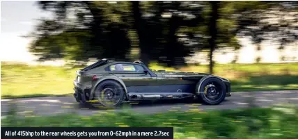  ??  ?? All of 415bhp to the rear wheels gets you from 0-62mph in a mere 2.7sec