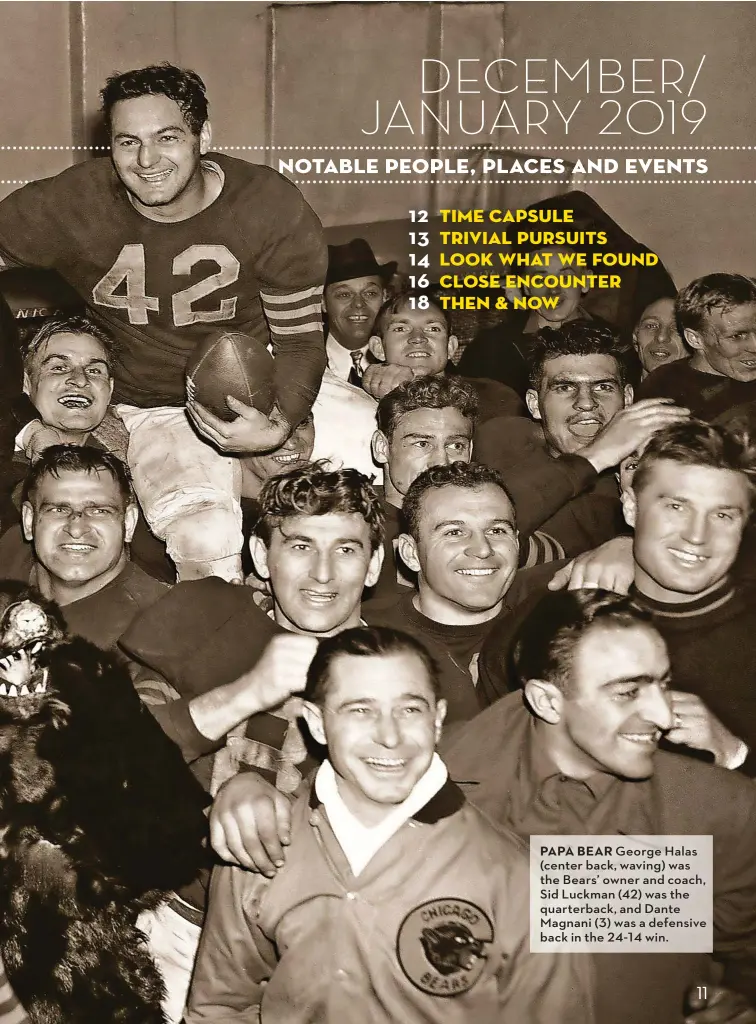  ??  ?? PAPA BEAR George Halas (center back, waving) was the Bears’ owner and coach, Sid Luckman (42) was the quarterbac­k, and Dante Magnani (3) was a defensive back in the 24-14 win.