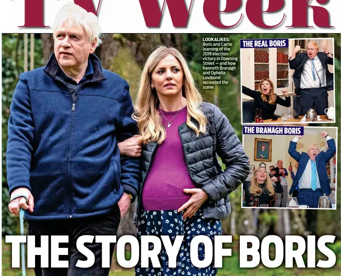  ?? ?? LOOKALIKES: Boris and Carrie learning of the 2019 election victory in Downing Street — and how Kenneth Branagh and Ophelia Lovibond recreated the scene