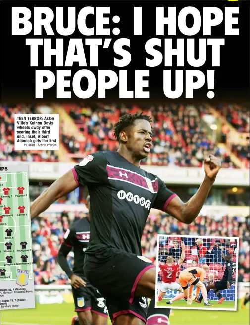  ?? PICTURE: Action Images ?? TEEN TERROR: Aston Villa’s Keinan Davis wheels away after scoring their third and, inset, Albert Adomah gets the first