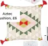  ??  ?? aztec cushion, £6 Dispenser and tumbler, £4