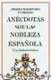  ?? ?? «Anécdotas de la nobleza española»
Amadeo-Martín Rey y Cabieses LA ESFERA DE LOS LIBROS 608 páginas 29,90 euros