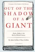  ??  ?? NON- FICTION Out of the Shadow of a Giant: Hooke, Halley & the Birth of British Science by JOHN GRIBBIN & MARY GRIBBIN Yale University Press (2017) RRP $54.99 Hardcover