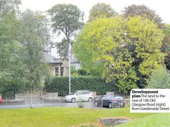  ??  ?? Developmen­t plan The land to the rear of 106 Old Glasgow Road (right) from Gardenside Street