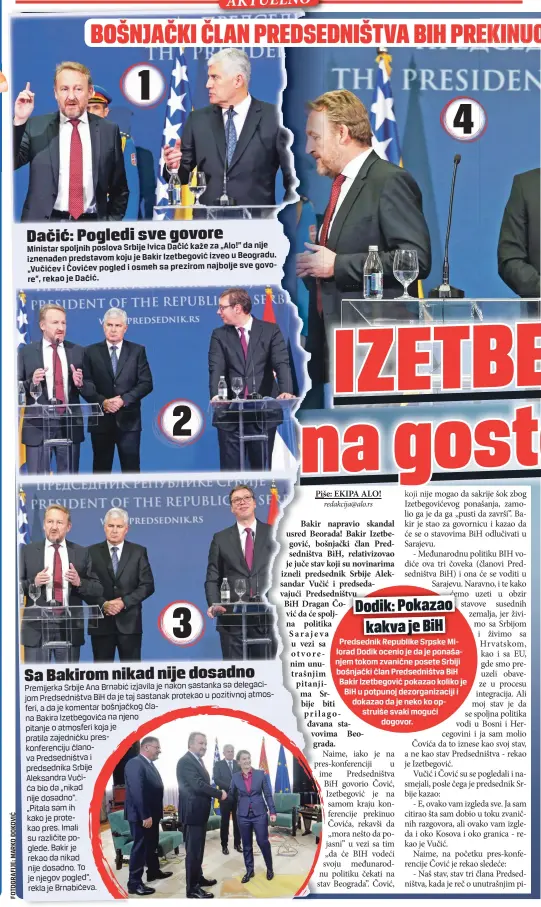  ??  ?? 1
Dačić: Pogledi sve govore Ministar spoljnih poslova Srbije Ivica Dačić kaže za „Alo!” da nije iznenađen predstavom koju je Bakir Izetbegovi­ć izveo u Beogradu. „Vučićev i Čovi ćev pogled i osmeh sa prezirom najbolje sve govore”, rekao je Dači...