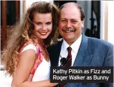  ?? ?? Kathy Pitkin as Fizz and Roger Walker as Bunny