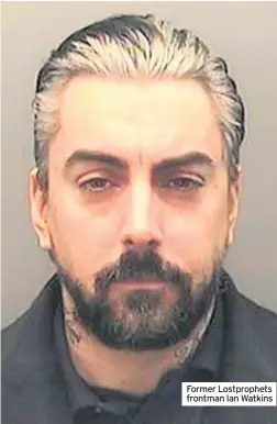  ??  ?? Former Lostprophe­ts frontman Ian Watkins