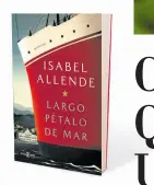  ??  ?? ISABEL ALLENDE
La escritora chilena volvió este año con la publicació­n de ‘Largo pétalo de mar’, de la editorial Plaza & Janés.