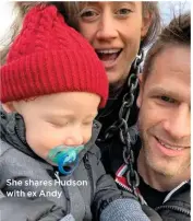  ??  ?? She shares Hudson with ex Andy
