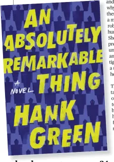  ??  ?? Novel by Hank Green is out of this world