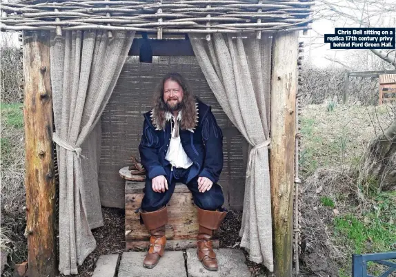  ?? ?? Chris Bell sitting on a replica 17th century privy behind Ford Green Hall.