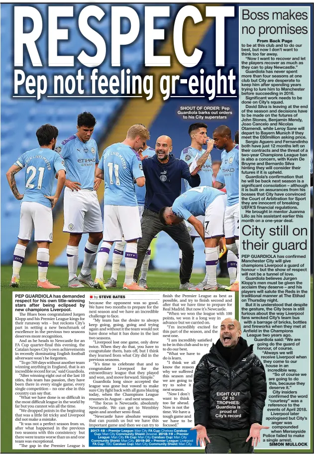  ??  ?? SHOUT OF ORDER: Pep Guardiola barks out orders to his City superstars
EIGHT OUT OF 10 TROPHIES: Guardiola is proud of City’s record