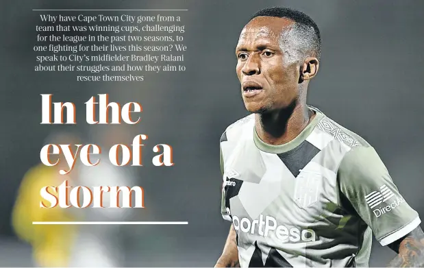  ?? Picture: Gallo Images ?? Bradley Ralani is not fazed about Cape Town City’s struggles this season, saying they have a good team to at least finish inside the top eight. City beat Black Leopards 1-0 on Friday to move to the ninth spot.